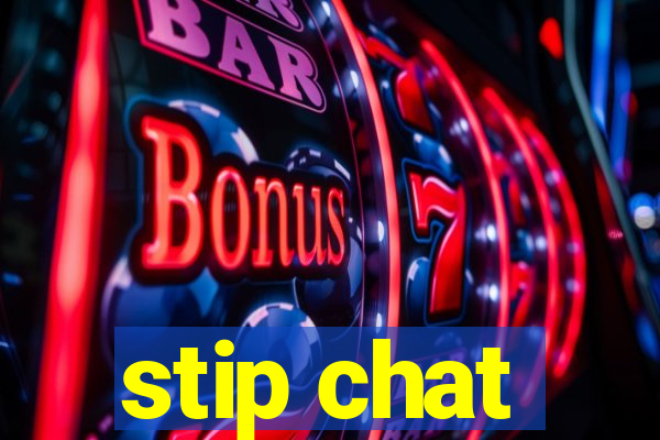 stip chat